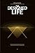 The Designed Life: Create Freedom, Build a Life You Control, and Design a Future That Reflects Who You’ve Become (The Personal Power Architecture™)