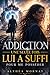 Addiction une seule fois lui a suffi pour me posséder: Un thriller psychologique absolument captivant, rempli d’émotions - nouveauté 2026 (French Edition)