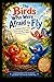 The Birds Who Were Afraid to Fly: An Inspiring Children’s Story About Courage, Freedom, and Finding Your Wings