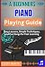 A Beginner Piano Playing Gu...