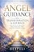 Angel Guidance for Transfor...