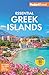 Fodor's Essential Greek Islands: with the Best of Athens (Full-color Travel Guide)