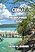 Cebu Reiseführer 2026: Top-Attraktionen, Inselstrände, lokale Küche, Tauchplätze, kulturelle Erlebnisse und wichtige Tipps zur Erkundung des Herzens der Philippinen (German Edition)