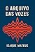 O arquivo das vozes (Portuguese Edition)