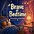 Hannah & Noah: Brave at Bed...