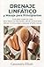 Drenaje Linfático Y Masaje Para Principiantes: Guía paso a paso para hacer en casa: reduce la inflamación, combate la hinchazón, fortalece el sistema ... tu luminosidad natural (Spanish Edition)