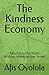 The Kindness Economy: Rebuilding the World Without Money as the Center