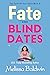 Fate and Blind Dates by Melissa     Baldwin