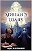 Adrian's Diary: "This book was not written—it was lived, second by second, drop by drop."