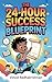 The 24-Hour Success Blueprint: Global Edition: Your 24-Hour Success Routine