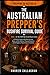 The Australian Prepper’s Bush Fire Survival Guide: How to Prepare, Protect, and Survive Bush fires in Australia – From awareness to evacuation and Recovery (The Australian Prepping Series)