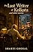 The Last Writer of Kolkata and other stories by Shakti Ghosal