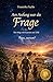 Am Anfang war die Frage: Der Weg vom Kosmos zur Zelle - Eine Reise durch Biologie, Körper und Leben (German Edition)
