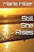 Still She Rises