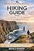 IRELAND & NORTHERN IRELAND HIKING GUIDE 2026: Scenic Coastal Walks, Easy Trails & Hidden Gems Along the Wild Atlantic Way and Causeway Coast (THE EXPLORER'S TRAIL GUIDE SERIES)