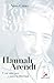 Hannah Arendt: Una vida por y para la libertad