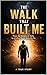 THE WALK THAT BUILT ME: True Story