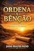 ORDENA A BÊNÇÃO: Um Hinário de Fé, Obediência e Promessas (Portuguese Edition)