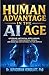 Human Advantage in the AI Age: Leverage Artificial Intelligence, Amplify Your Natural Genius, and Build an Unstoppable Future with AI
