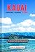 KAUAI TRAVEL GUIDE 2026: Everything You Need for a First-Time Visit with Nā Pali Coast Adventures, Waimea Canyon Views, Beach Escapes, Local Dining, and Easy-to-Follow Itineraries