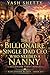 The Billionaire Single Dad CEO Who Needed a Nanny: A Billionaire Family Romance (Maplewood Hearts Book 60)