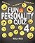 FUN PERSONALITY QUIZ 4: Let's get even more Quizzical again about who you are or might really be.