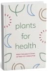Plants for health...