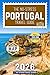 The No-Stress Portugal Travel Guide: A Full-Color Handbook with Real Prices, Honest Advice and Everything You Need for Lisbon, Porto and Beyond [INCLUDES: Map, Day-by-Day Itineraries & Food Tips]
