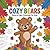 cozy bears bold & easy coloring for kid's: 50+ Simple Illustrations of Birthday Bears, Gardening, and Playful Animals | Easy Fun Coloring Pages for Boys and Girls Ages 3-5