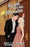Shy Girls Can't Date Billionaires