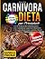 Dieta Carnivora per Principianti: Oltre 100 Ricette ad alto contenuto proteico e Zero Carboidrati per supportare il Metabolismo e il Benessere. Brucia i Grassi e aumenta i Muscoli (Italian Edition)