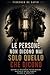 LE PERSONE NON DICONO MAI SOLO QUELLO CHE DICONO: Capire le dinamiche psicologiche nascoste dietro parole, silenzi e conflitti (Italian Edition)