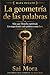 La geometría de las palabras: Más que filosofía espiritual. Un mapa donde cada palabra es una llave (Spanish Edition)