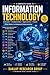 Information Technology (IT): From Basics to Advance Understanding (Engineering Study Books By Sanjay Mandavi)