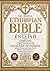 The Original Ethiopian Bible translated into English: Complete Orthodox Old & New Testament, Includes Missing Apocrypha, Enoch, Jubilees, Meqabyan, Ezras, Wisdom & Lost Scriptures (88 Books)