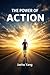 The Power of Action: How to Stop Thinking and Start Doing (The Power of Thinking Series Book 22)