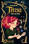 Titzia: Blüten der Magie (German Edition)