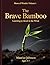 The Brave Bamboo: Learning to Bend in the Wind (Roots of Wonder)
