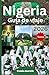 Nigeria Guía de viaje 2026: La guía completa de ciudades, experiencias culturales, aventuras en la naturaleza, joyas ocultas y planificación de viajes sin estrés. (Spanish Edition)