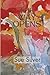 The Way Opens: Poetry by Sue Silver