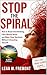 Stop the Spiral : How to Break Overthinking, Calm Mental Noise, and Make Clear