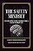 The Safety Mindset: Cultivating Daily Habits for a Safer Workplace