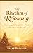 The Rhythm of Rejoicing: Celebrate the Faithfulness of God From Season to Season (The Rhythm Series)