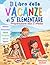 Libro Vacanze 5 Elementare Preparazione 1 Media: Compiti delle vacanze e ripasso completo per prepararsi alla prima media. Esercizi di italiano, ... scienze. Soluzioni incluse (Italian Edition)
