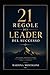 21 Regole Dei Grandi Leader Del Successo (Italian Edition)