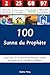 100 Sunnah du Prophète: Savoir plus sur les Sunna du Messager d’Allah que beaucoup de musulmans négligent (French Edition)