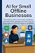 AI for Small Offline Busine...