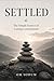 SETTLED: The Simple Science of Lasting Contentment