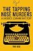 The Tapping Nose Murders : ...