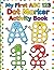 My First ABC 123 Dot Marker Activity Book: Introduction to Letters and Numbers with Fun Big Dots for Early Learning, Spatial Awareness and Fine Motor Practice, Toddlers Ages 2-5